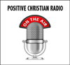 Positive Christian Radio - Learning to think the way that God thinks - David J. Abbott M.D.